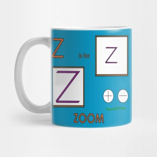 Z is for ZOOM Mug